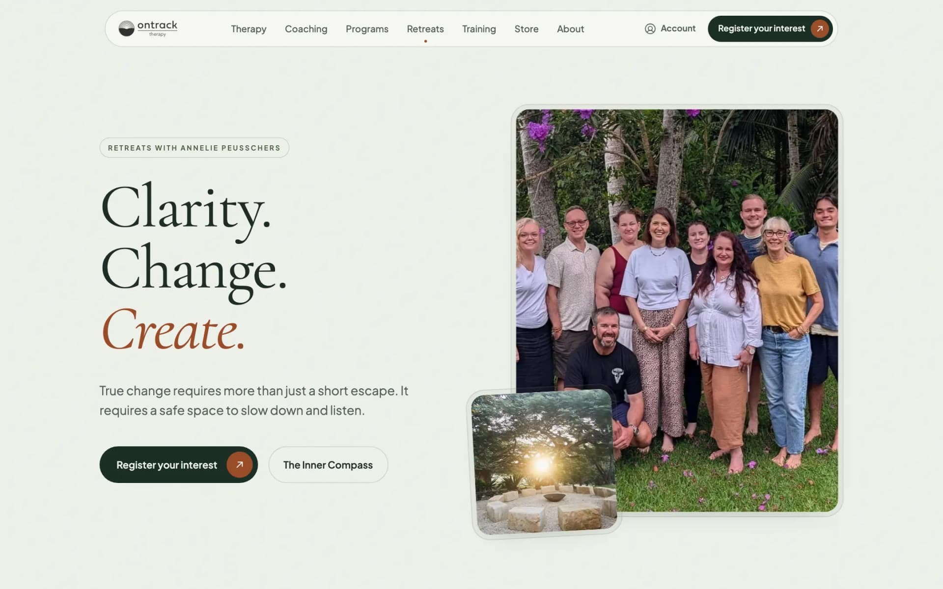 Retreats page hero on a sage background: stacked serif headline 'Clarity. Change. Create.' with 'Create.' in terracotta italic, a 'Register your interest' button, and a photo of a smiling retreat group in a garden overlapped by a smaller photo of a sunlit stone circle